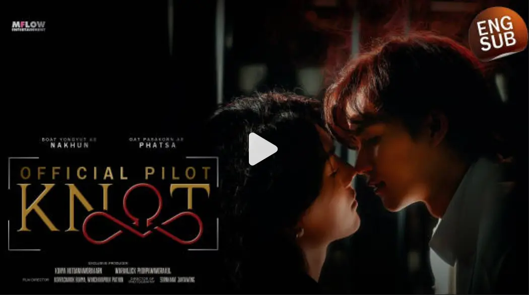 双男主泰剧《爱情契约》KNOT全集-《结缘》1080P高清完整版免费看-奇幻题材全网同步更新